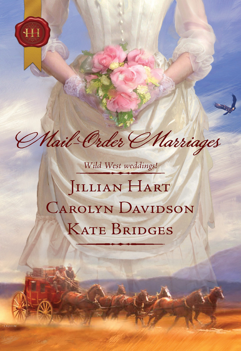 Mailorder Marriages Jillian Hart Carolyn Davidson Kate Bridges