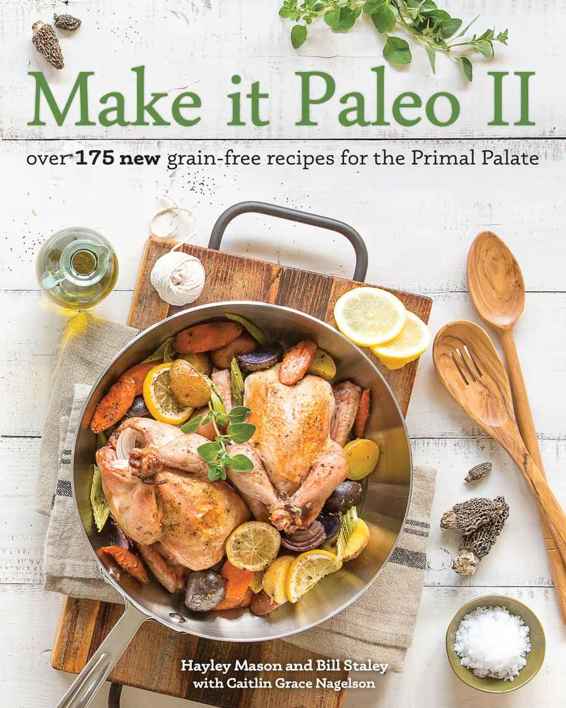 Make It Paleo Ii 1st Edition Bill Staley
