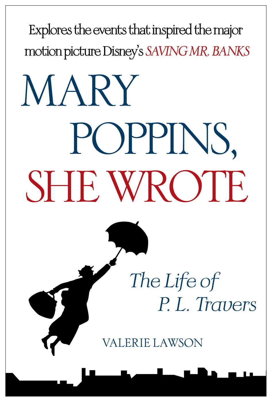 Mary Poppins She Wrote The Life Of P L Travers Lawson Valerie