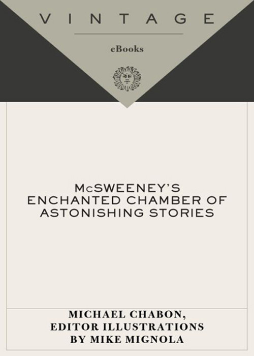 Mcsweeneys Enchanted Chamber Of Astonishing Stories Chabon Michael Editor