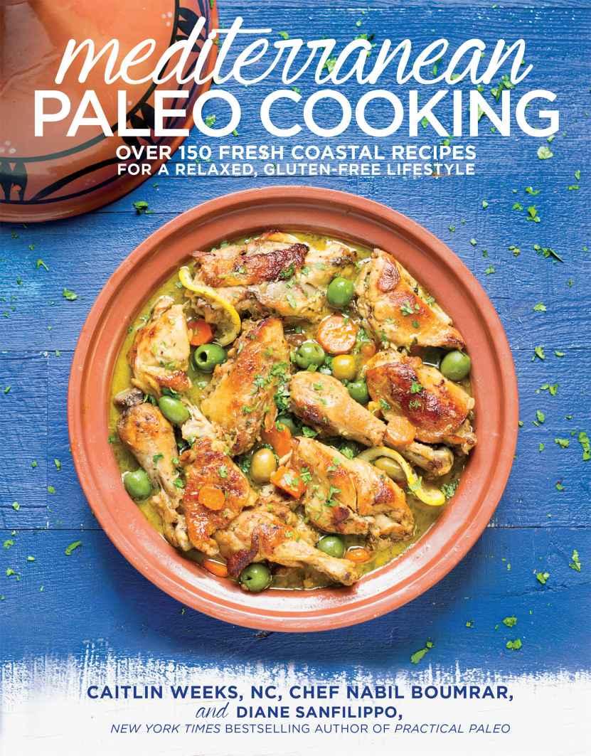 Mediterranean Paleo Cooking Caitlin Weeks Nc