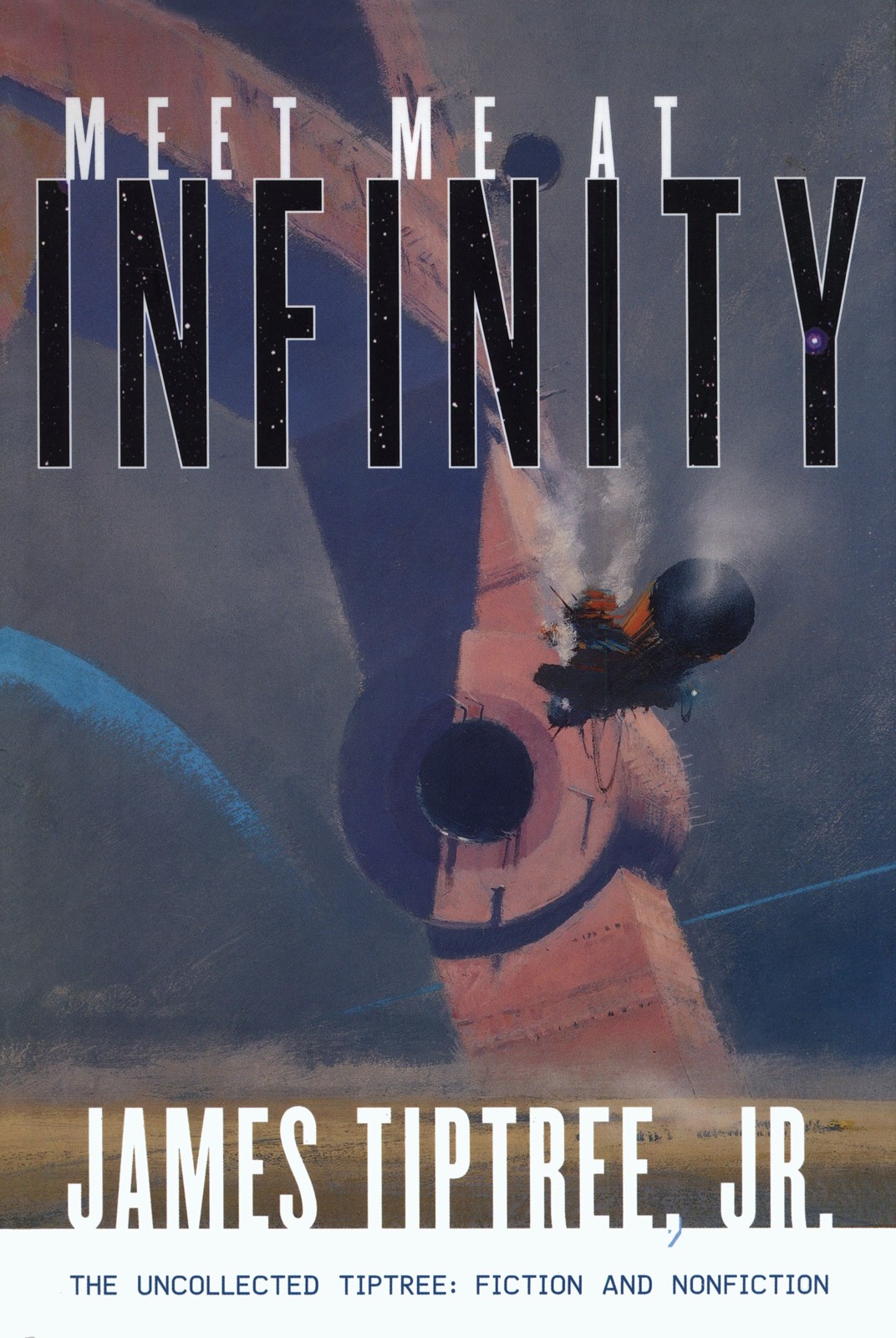 Meet Me At Infinity The Uncollected Tiptree Fiction And Nonfiction James Tiptree Jr