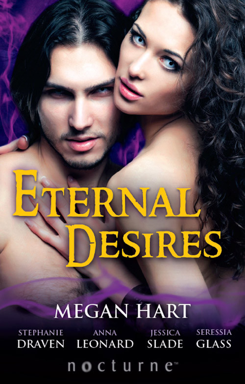 Megan Hart Stephanie Draven Anna Leonard Jessica Slade Seressia Glass Desires Eternal