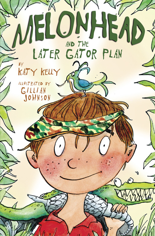 Melonhead And The Later Gator Plan Kelly Katy