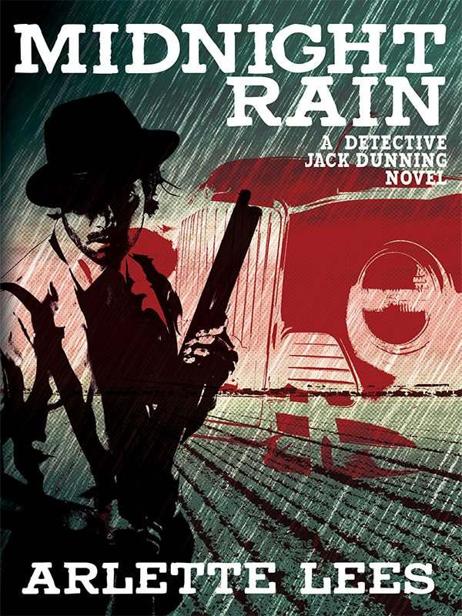 Midnight Rain A Detective Jack Dunning Novel Lees Arlette