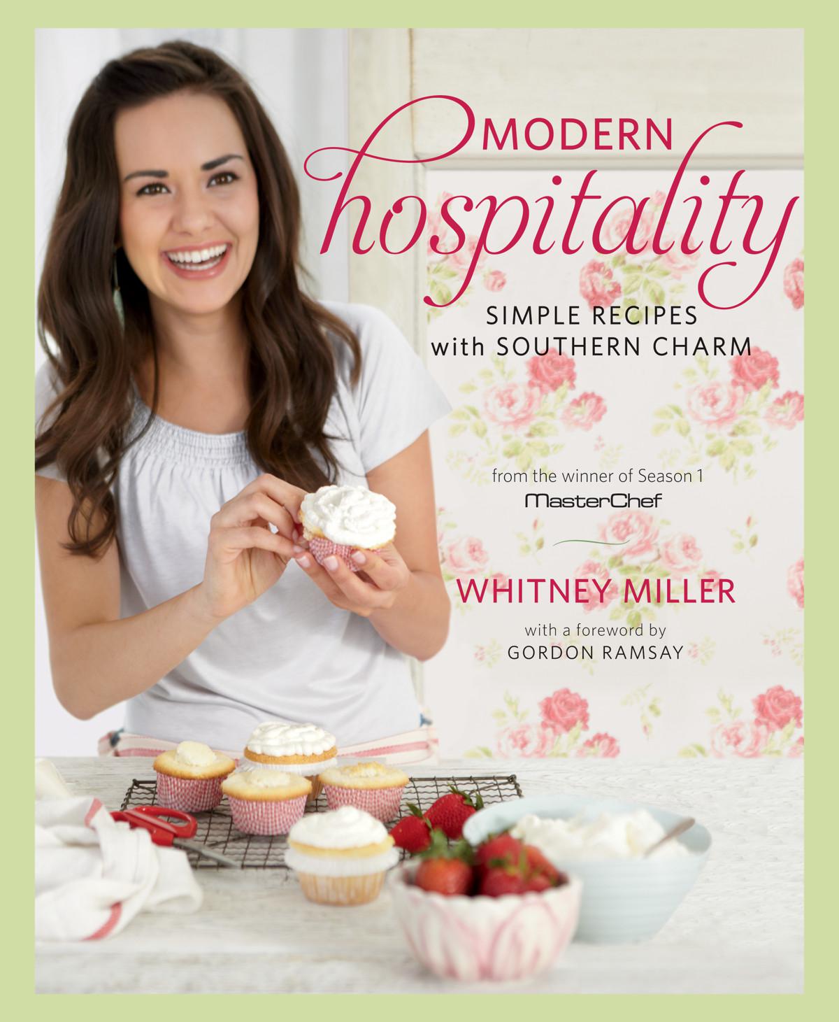 Modern Hospitality Simple Recipes With Southern Charm Hardcover July 5 2011 Miller Whitney