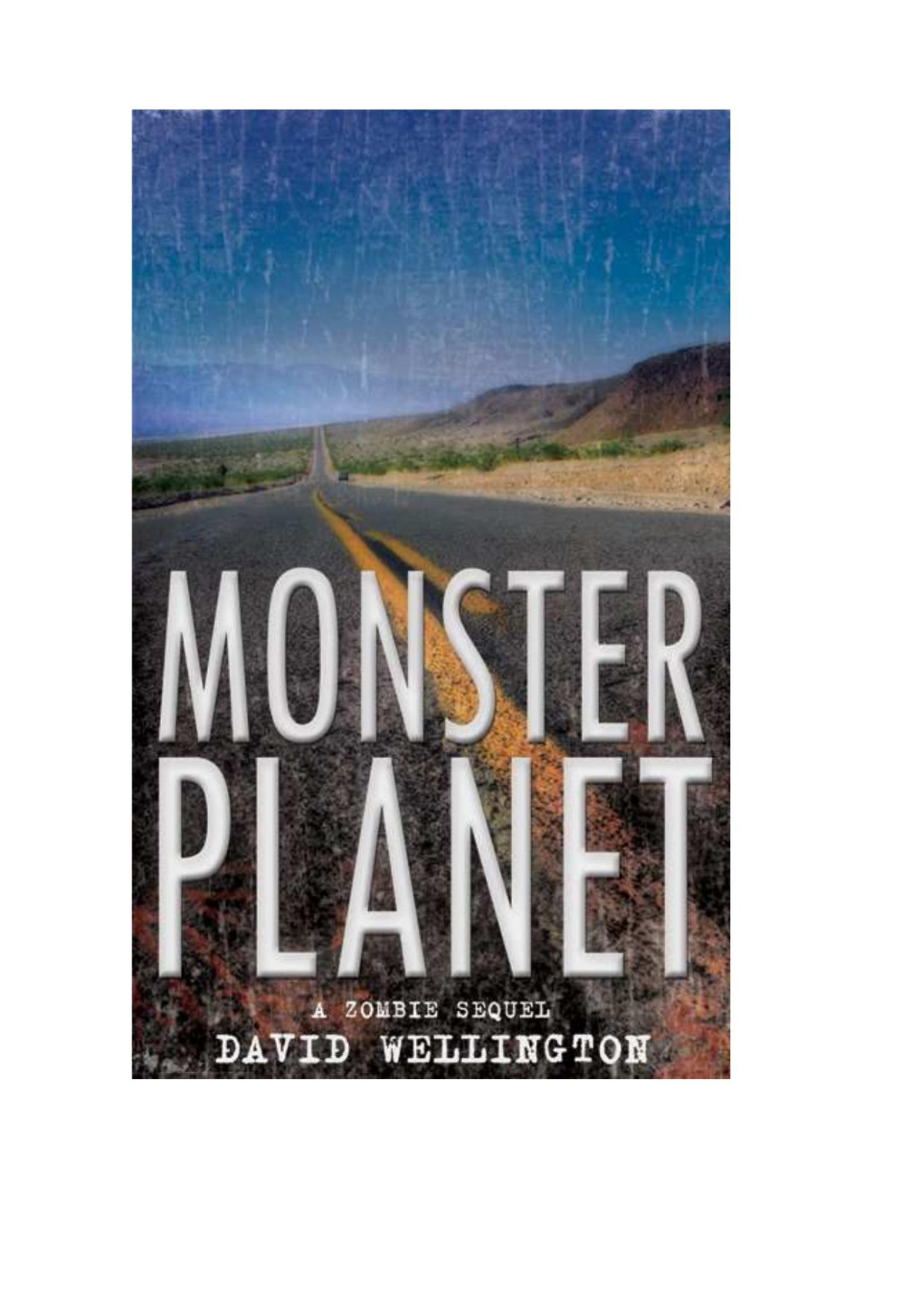Monster Planet A Zombie Novel The Monster Island Book 3 David Wellington