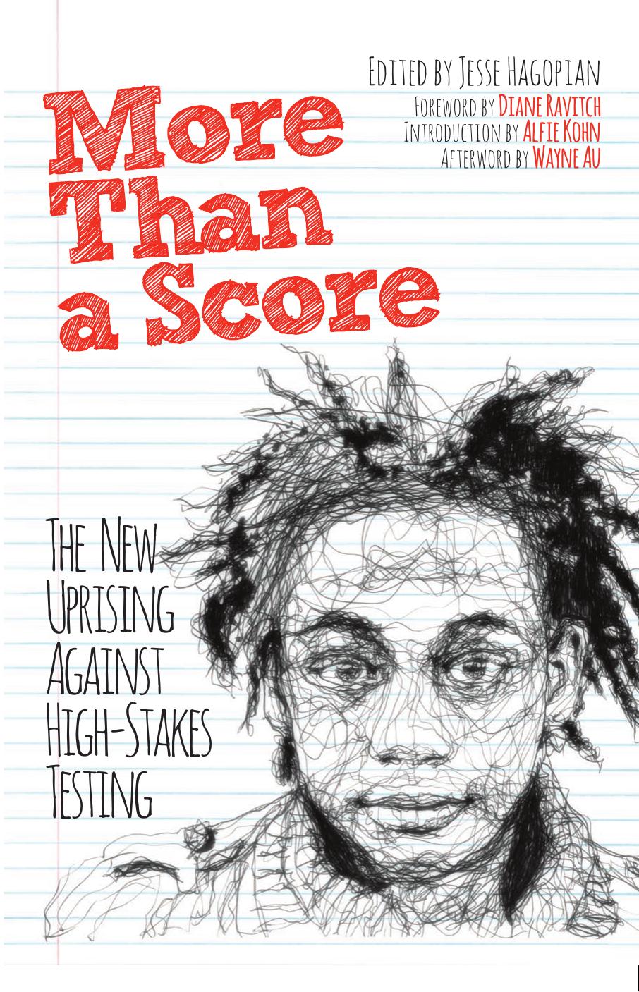 More Than A Score The New Uprising Against Highstakes Testing Hagopian