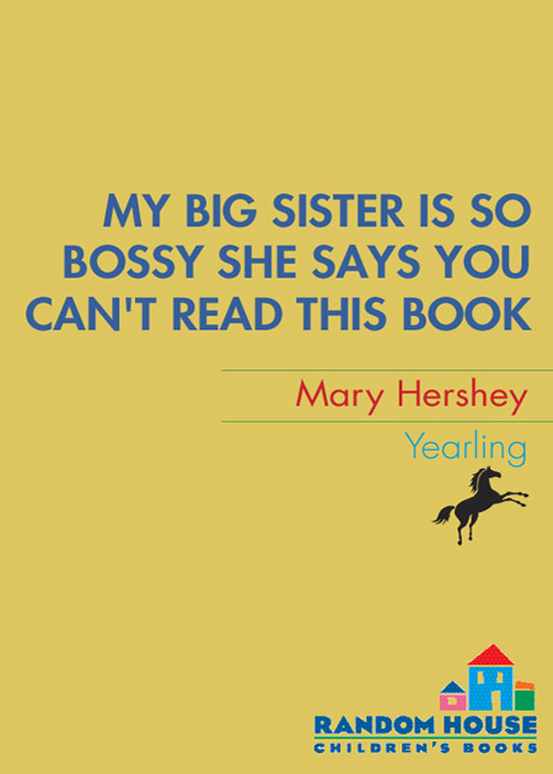My Big Sister Is So Bossy She Says You Cant Read This Book Hershey Mary