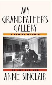 My Grandfathers Gallery A Family Memoir Of Art And War Sinclair Anne