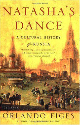 Natashas Dance A Cultural History Of Russia Figes Orlando