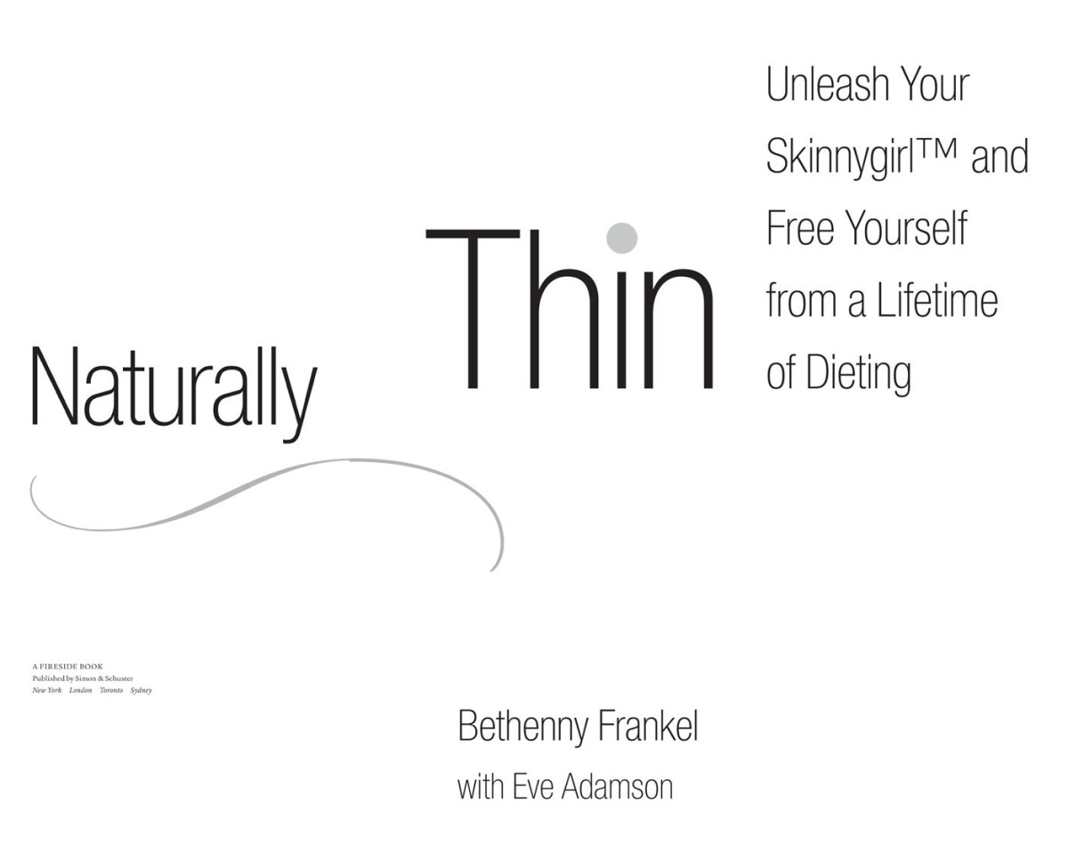 Naturally Thin Unleash Your Skinnygirl And Free Yourself From A Lifetime Of Dieting Frankel Bethenny