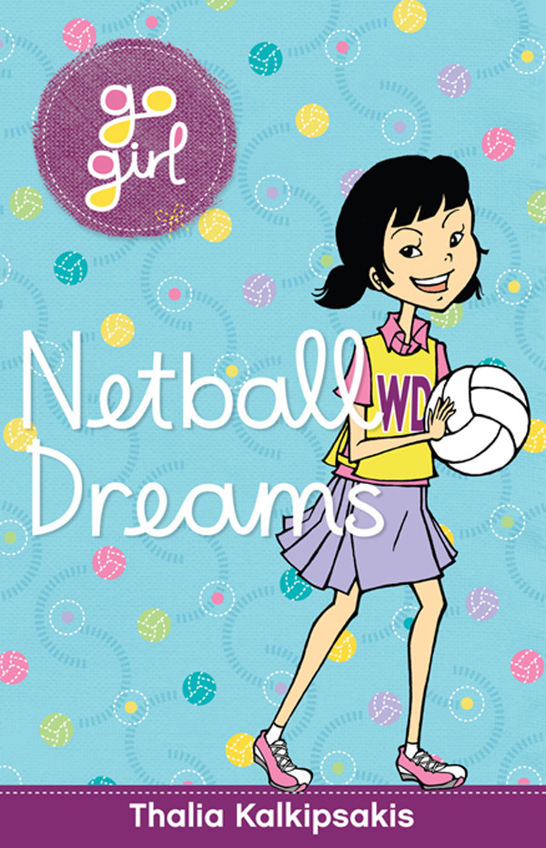 Netball Dreams Go Girl Kalkipsakis Thalia