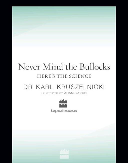 Never Mind The Bullocks Heres The Science Kruszelnicki Karl