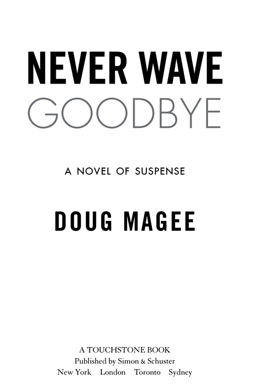 Never Wave Goodbye A Novel Of Suspense Magee Doug