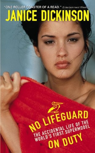 No Lifeguard On Duty The Accidental Life Of The Worlds First Supermodel Dickinson Janice