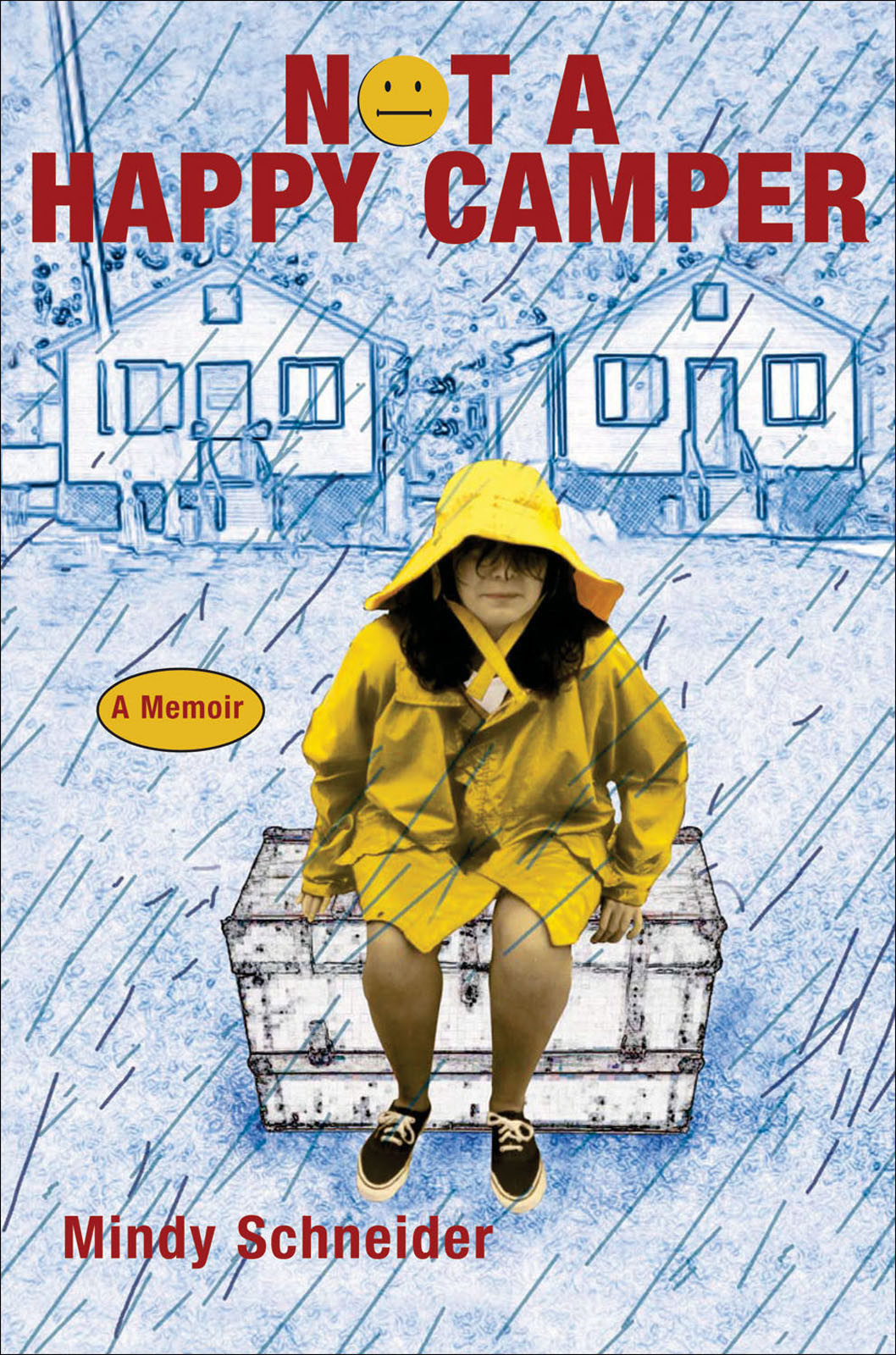 Not A Happy Camper A Memoir Schneider Mindy