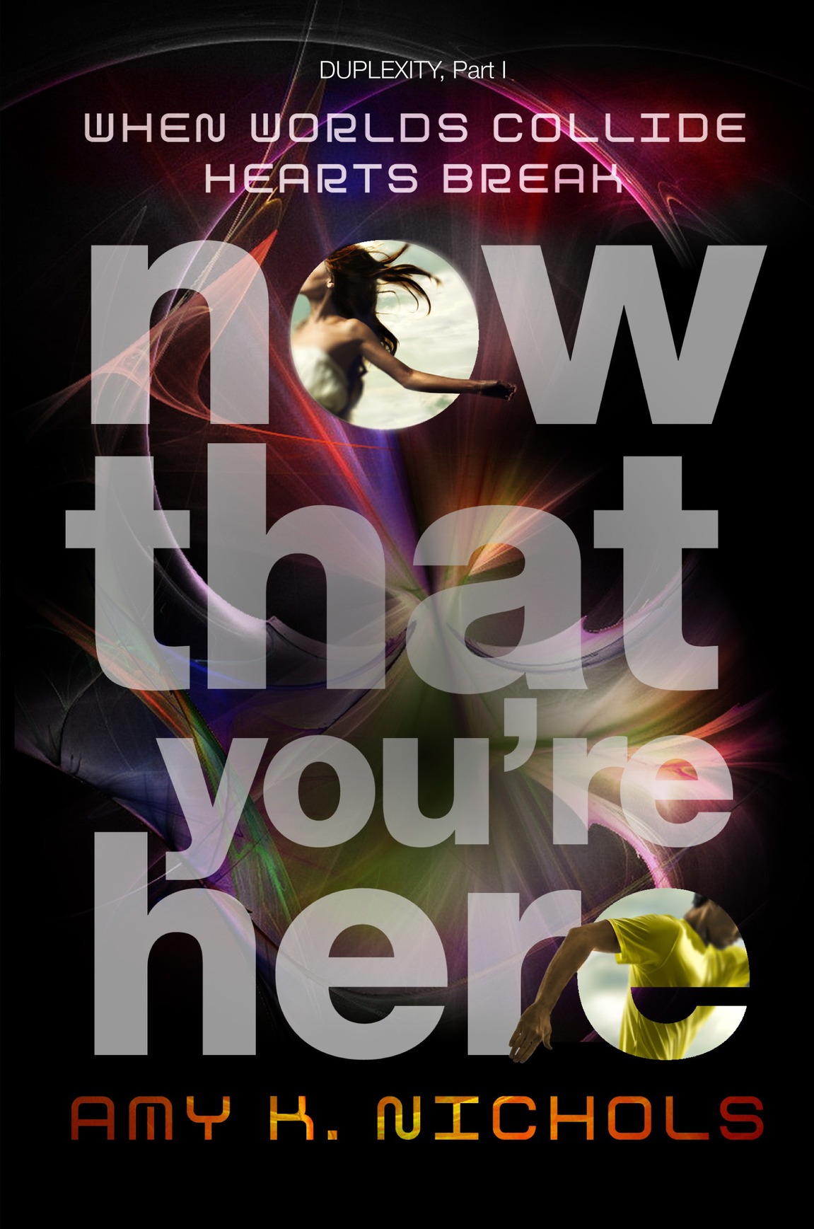 Now That Youre Here Nichols Amy K