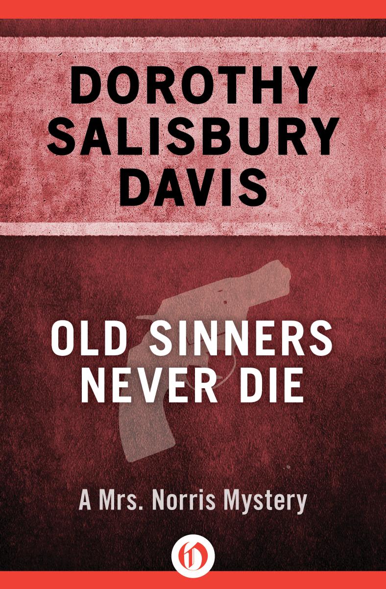 Old Sinners Never Die Davis Dorothy Salisbury