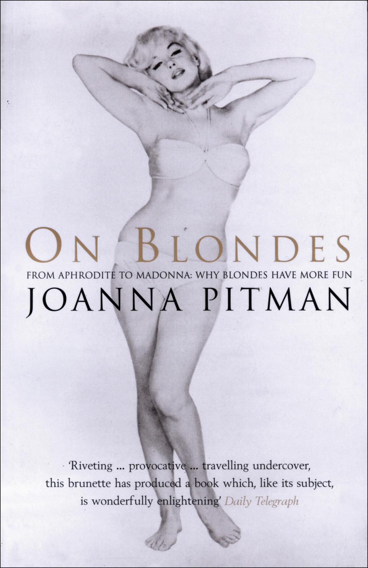 On Blondes From Aphrodite To Madonna Why Blondes Have More Fun Joanna Pitman