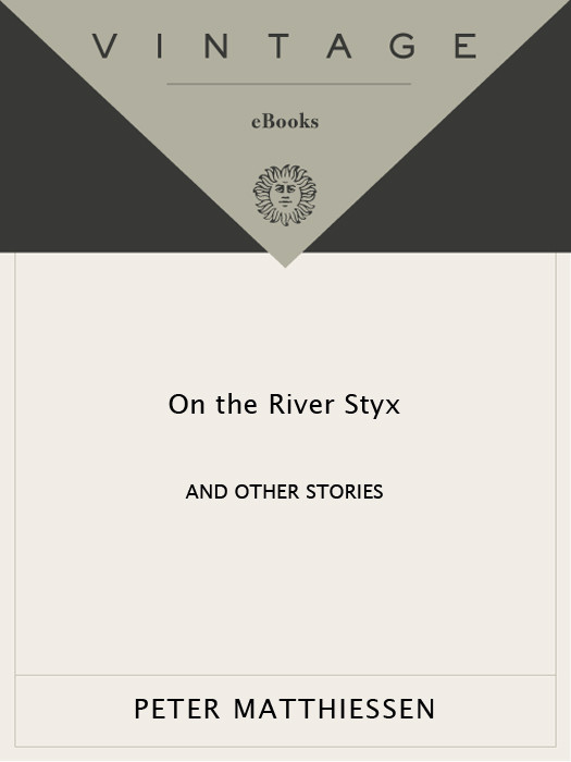 On The River Styx And Other Stories Matthiessen Peter