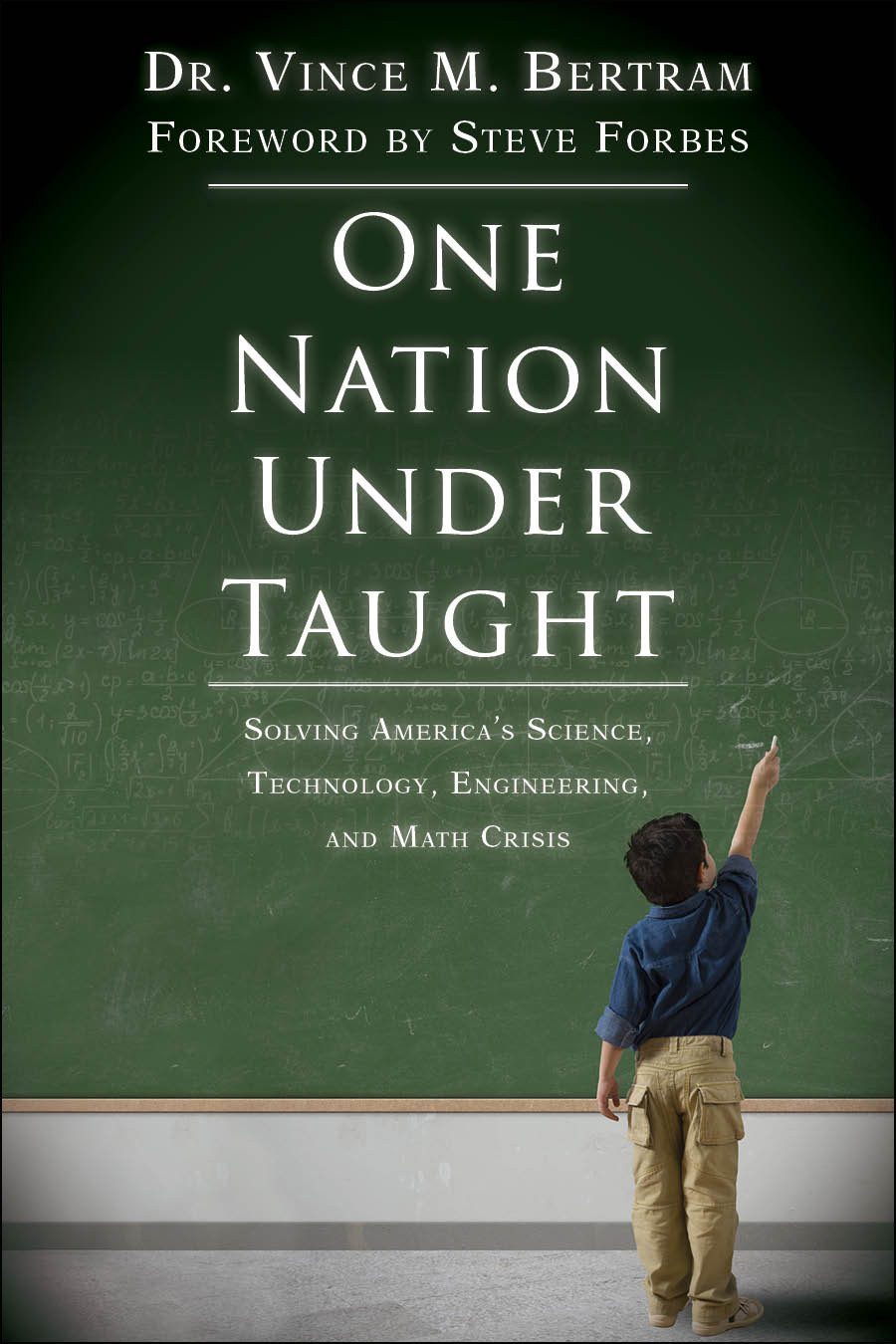 One Nation Undertaught Solving Americas Science Technology Engineering Math Crisis Bertram
