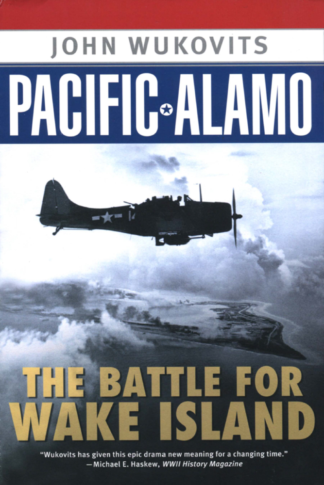 Pacific Alamo The Battle For Wake Island Wukovits John