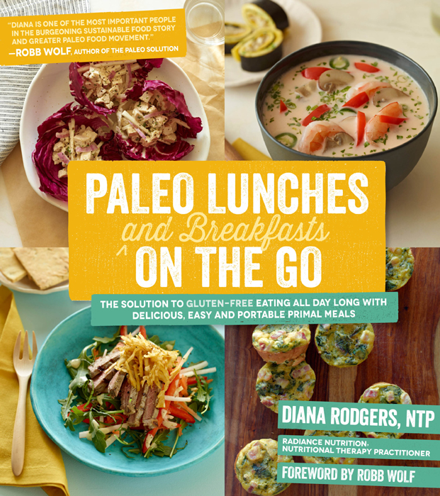 Paleo Lunches And Breakfasts On The Go Diana Rodgers