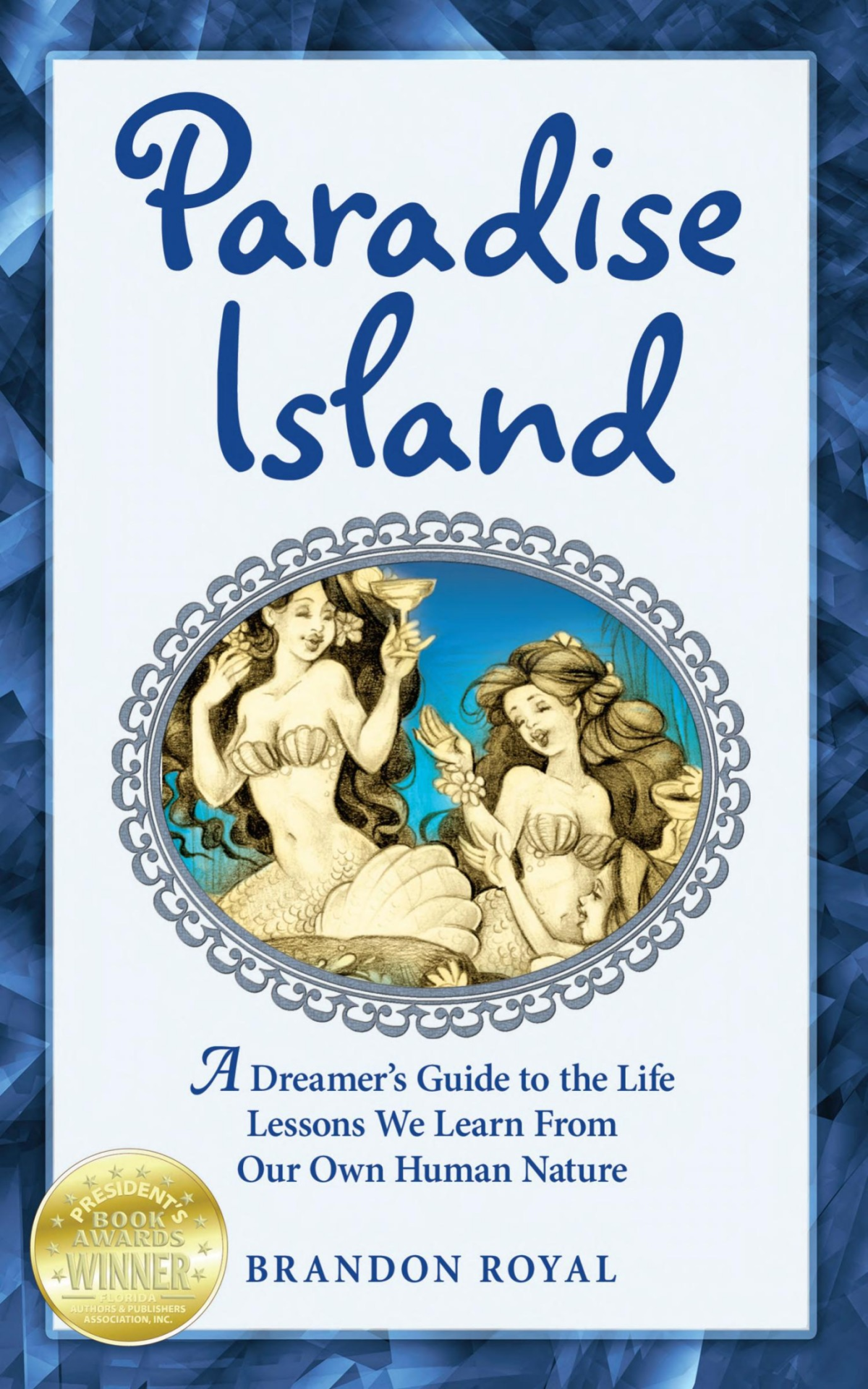 Paradise Island An Armchair Philosophers Guide To Human Nature Or Life Lessons You Learn While Surviving Paradise Brandon Royal