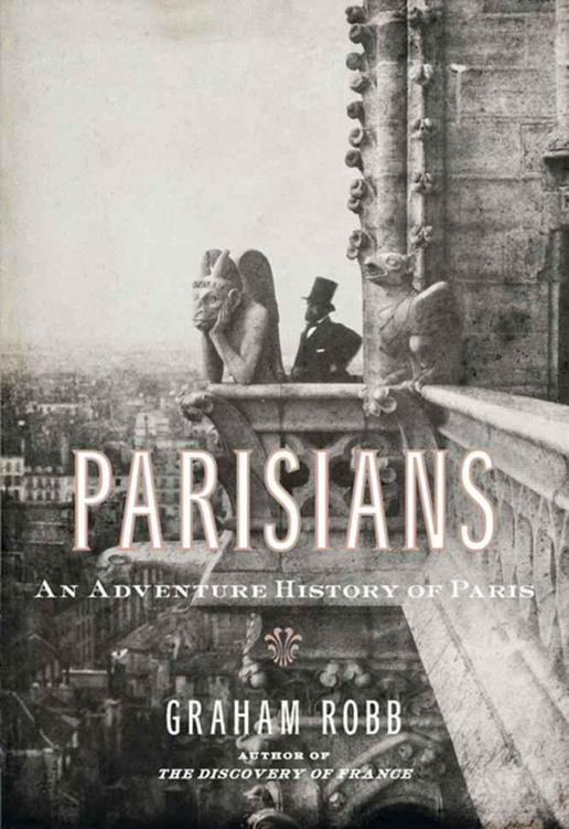Parisians An Adventure History Of Paris Graham Robb
