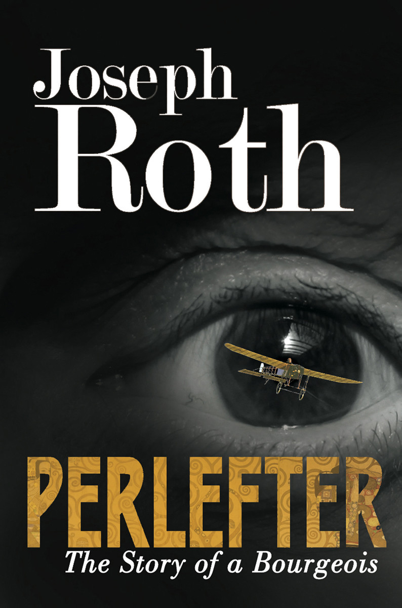 Perlefter The Story Of A Bourgeois Roth Joseph