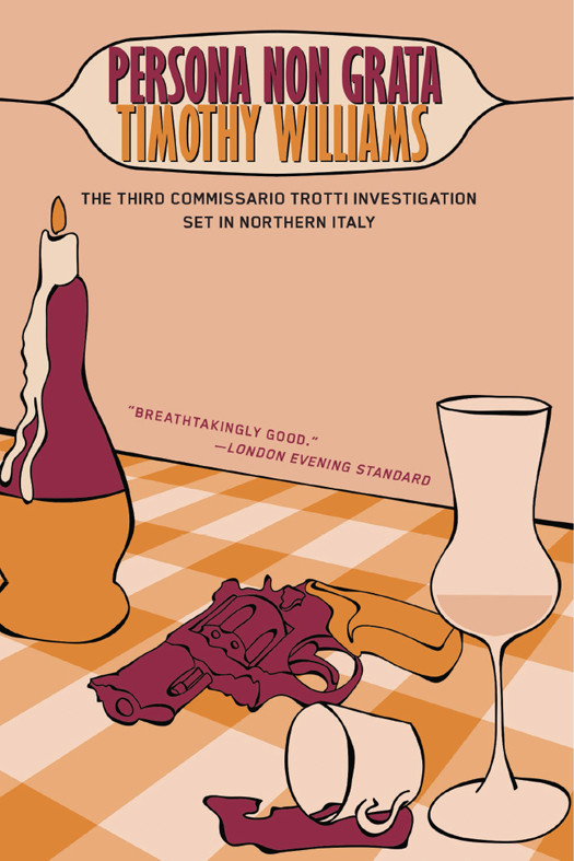 Persona Non Grata Commissario Trotti 3 Timothy Williams