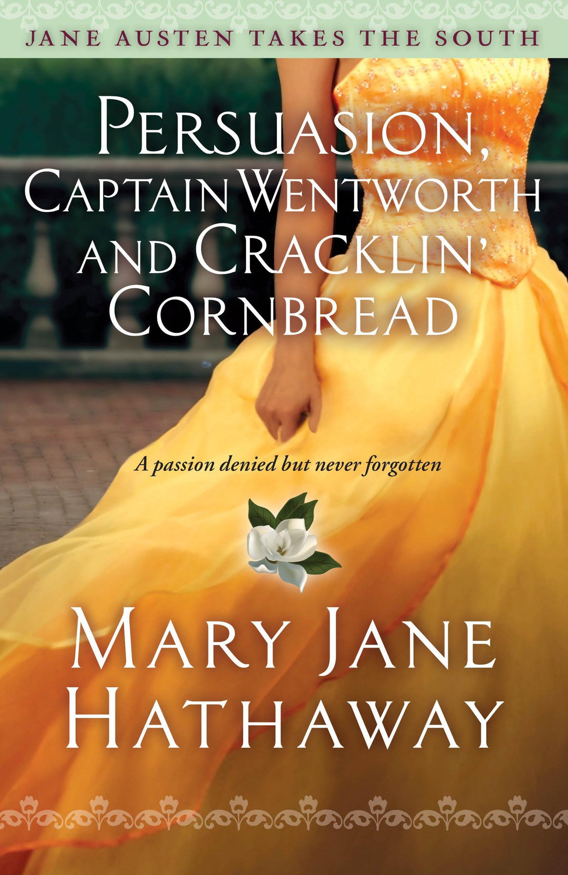 Persuasion Captain Wentworth And Cracklin Cornbread Jane Austen Takes The South Book 3 4th Edition Mary Jane Hathaway