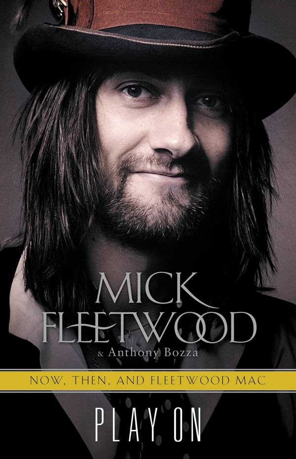 Play On Now Then And Fleetwood Mac The Autobiography Fleetwood Mick Bozza Anthony