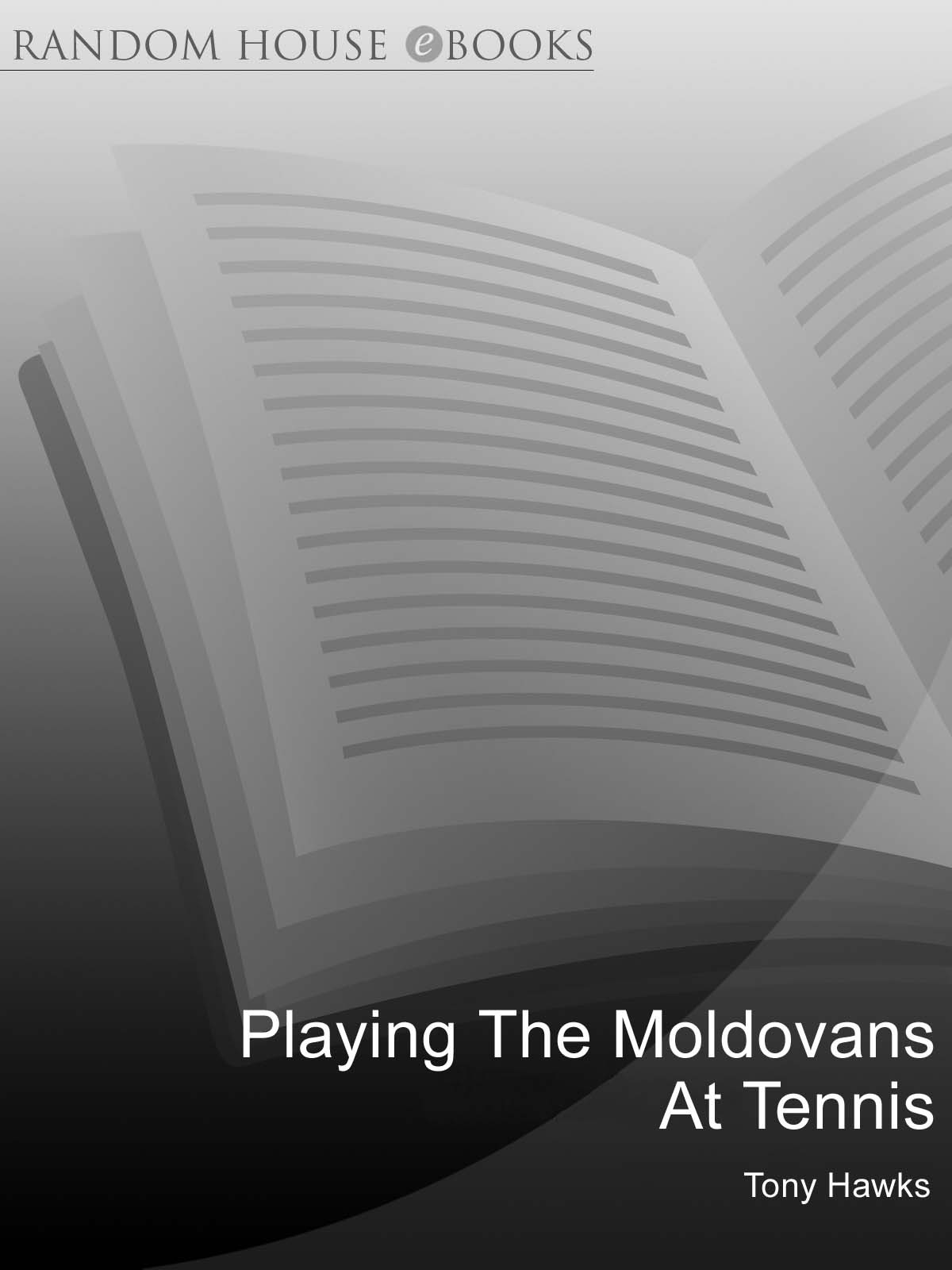 Playing The Moldovans At Tennis Tony Hawks