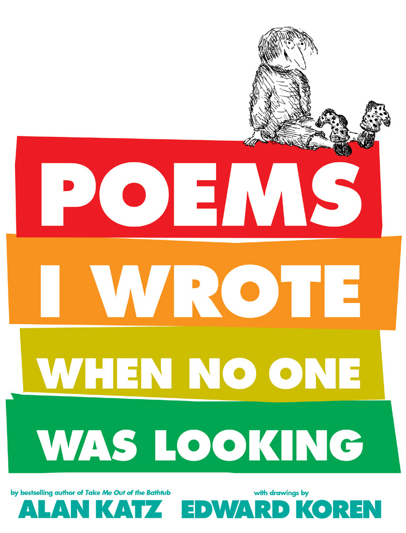 Poems I Wrote When No One Was Looking Katz Alan