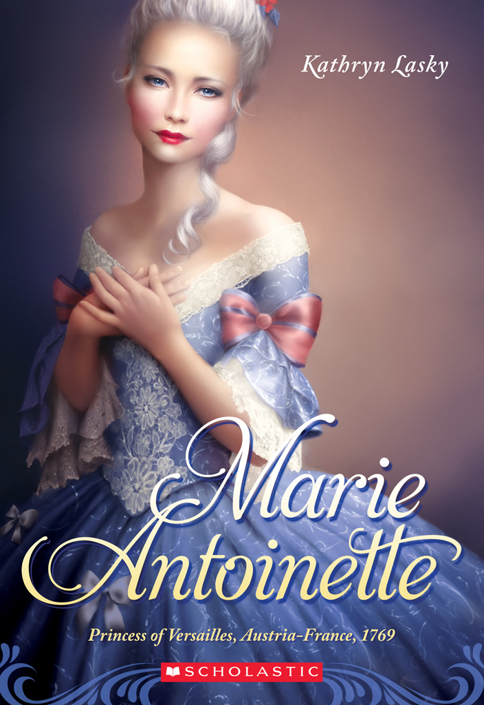 Marie Antoinette Princess Of Versailles Austriafrance 1769 Kathryn Lasky