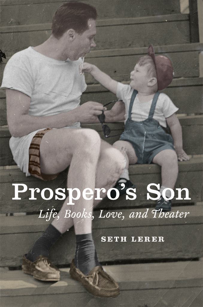 Prosperos Son Life Books Love And Theater Lerer Seth