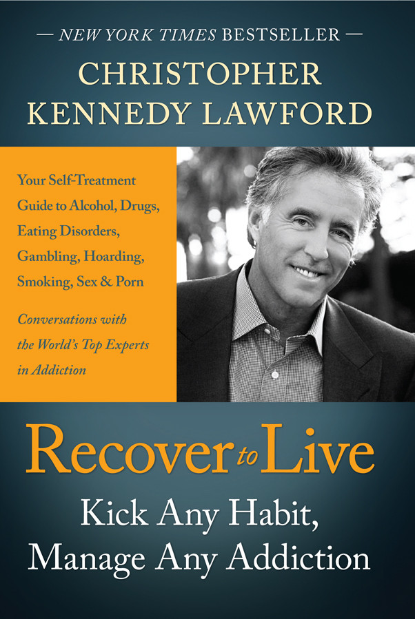 Recover To Live Kick Any Habit Manage Any Addiction Lawford