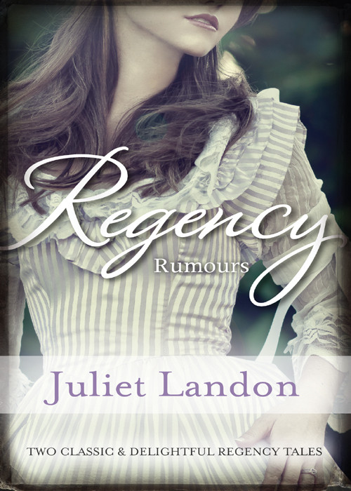 Regency Rumoursa Scandalous Mistressdishonour And Desire Landon Juliet