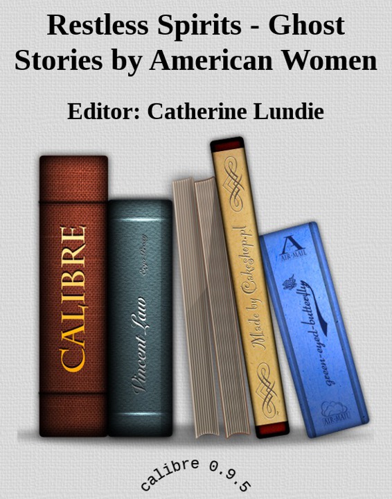 Restless Spirits Ghost Stories By American Women Lundie Editor Catherine