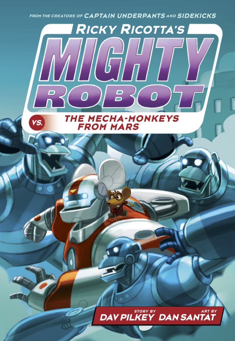 Ricky Ricottas Mighty Robot Vs The Mechamonkeys From Mars 4 Volume 4 Dav Pilkey