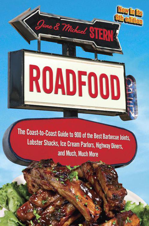 Roadfood The Coasttocoast Guide To 900 Of The Best Barbecue Joints Lobster Shacks Ice Cream Parlors Highway Diners And Much Much More Now In Its 9th Edition Stern Jane Stern Michael