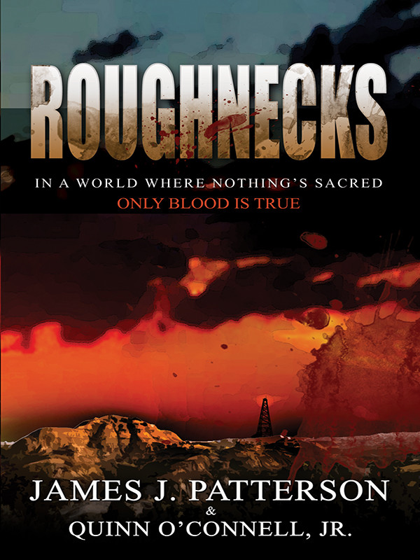Roughnecks Patterson James J Oconnell Quinn Jr