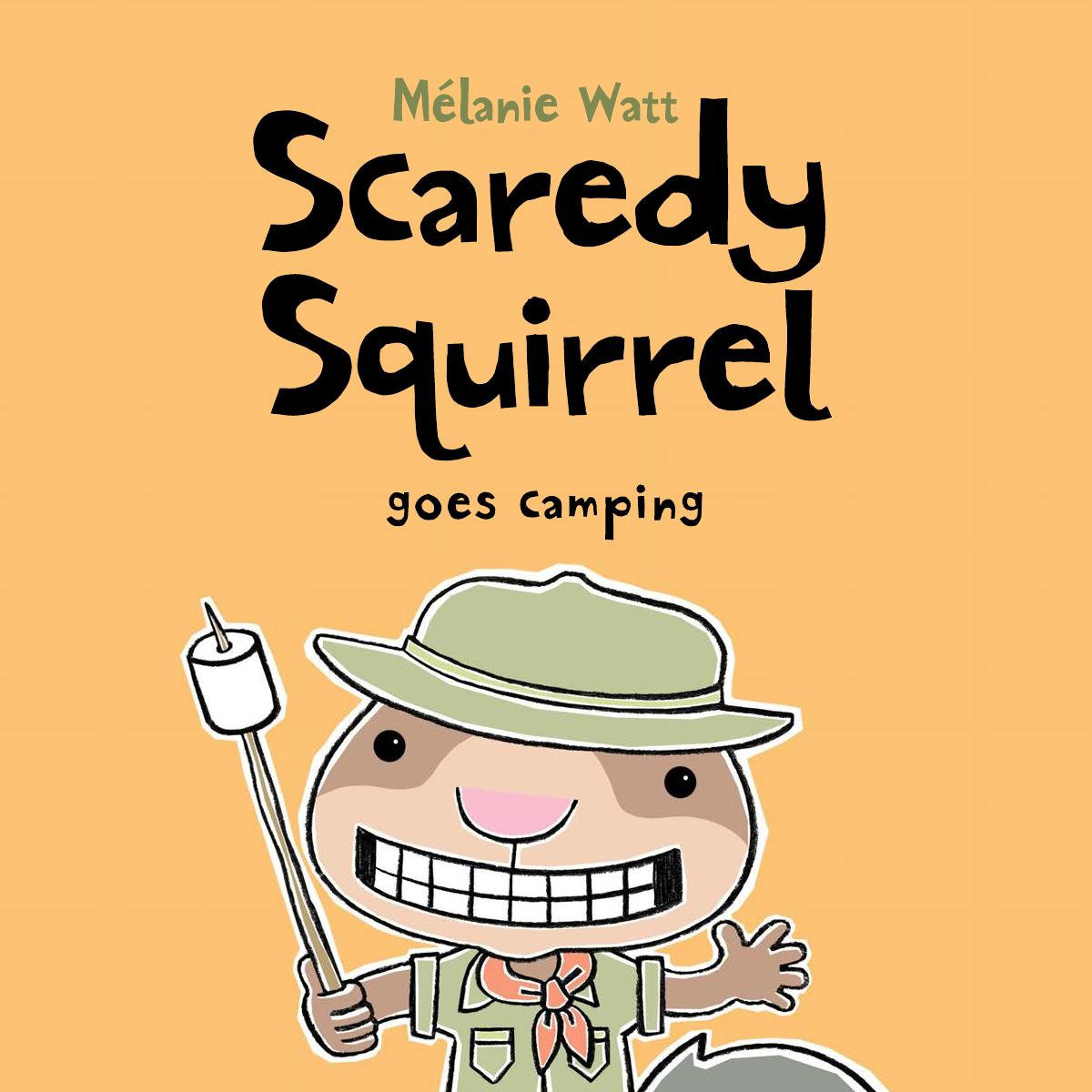 Scaredy Squirrel Goes Camping Watt Melanie