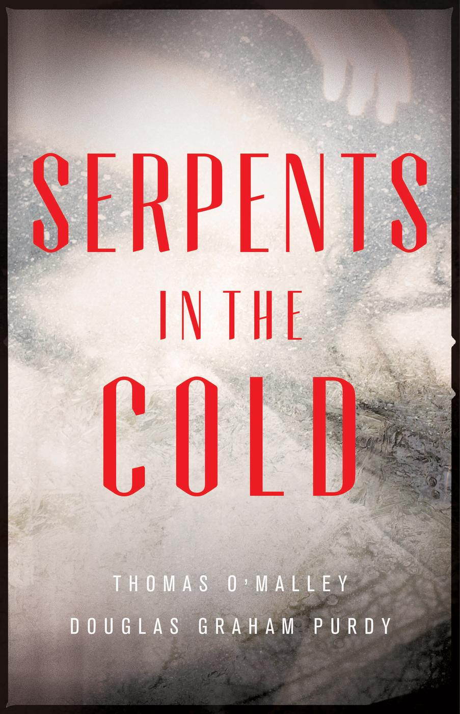 Serpents In The Cold Omalley Thomas Graham Douglas Purdy