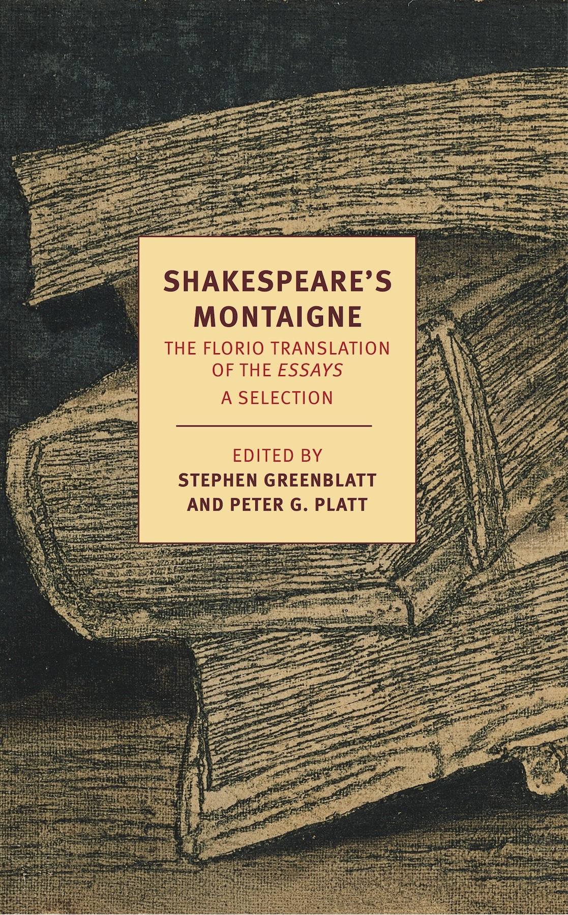 Shakespeares Montaigne The Florio Translation Of The Essays A Selection Montaigne