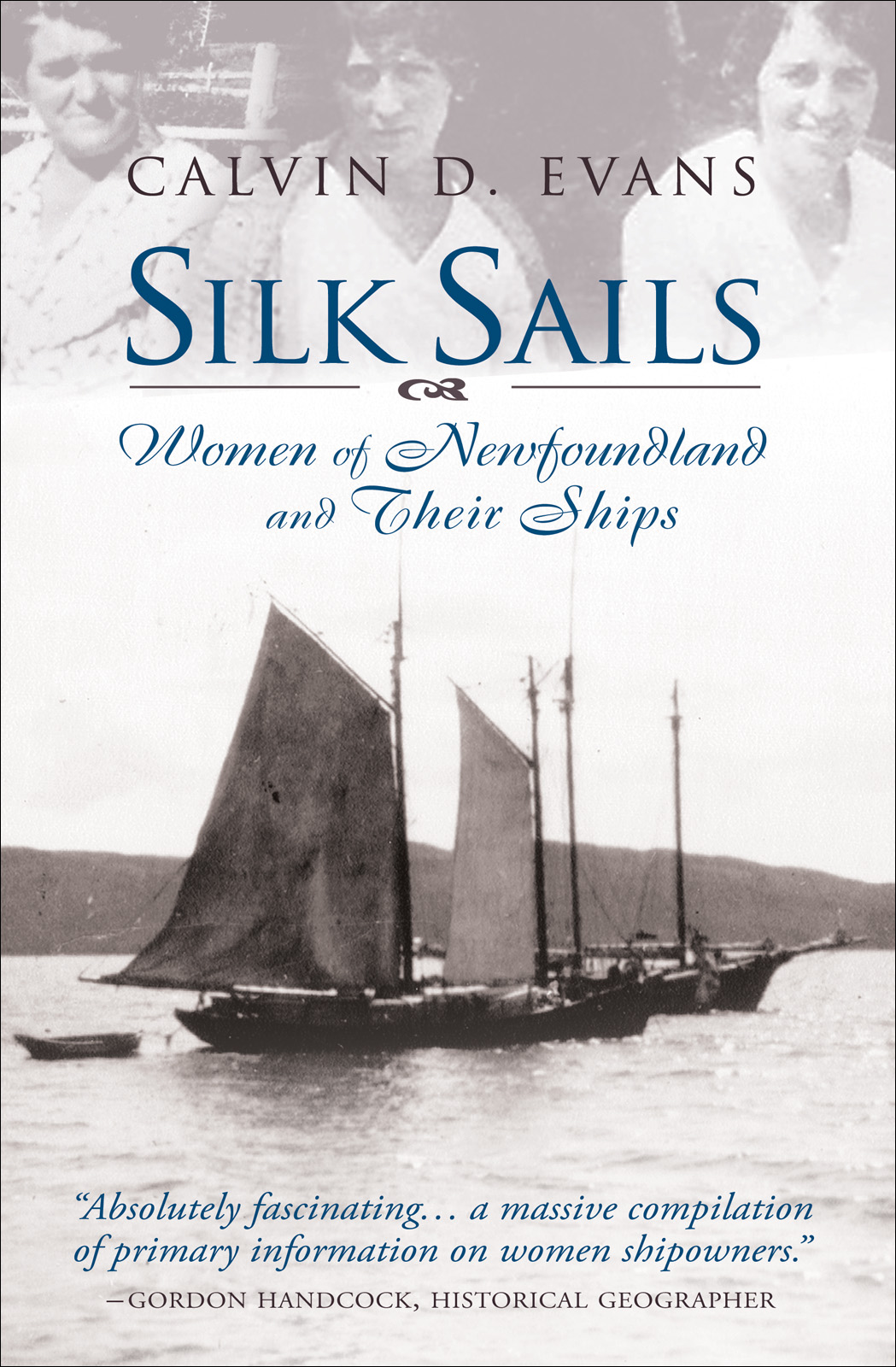 Silk Sails Women Of Newfoundland And Their Ships Evans Calvin