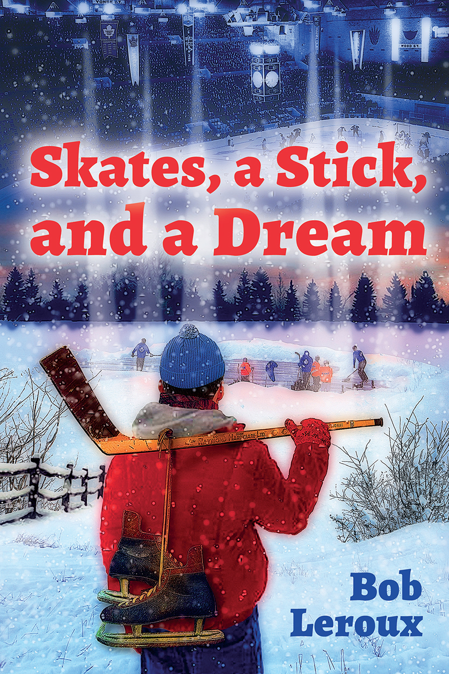 Skates A Stick And A Dream Leroux Bob