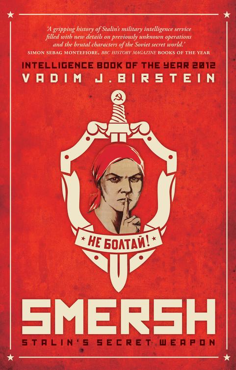 Smersh Stalins Secret Weapon Soviet Military Counterintelligence In Wwii Birstein